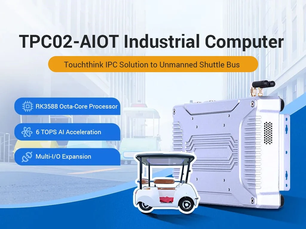 TPC02-AIOT Industrial Computer for Unmanned Shuttle Bus-TouchThink IPC Manufacturing