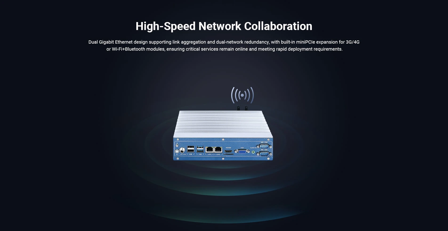 Dual Gigabit Ethernet design supporting link aggregation and dual-network redundancy, with built-in miniPCIe expansion for 3G/4G or Wi-Fi+Bluetooth modules, ensuring critical services remain online and meeting rapid deployment requirements.
