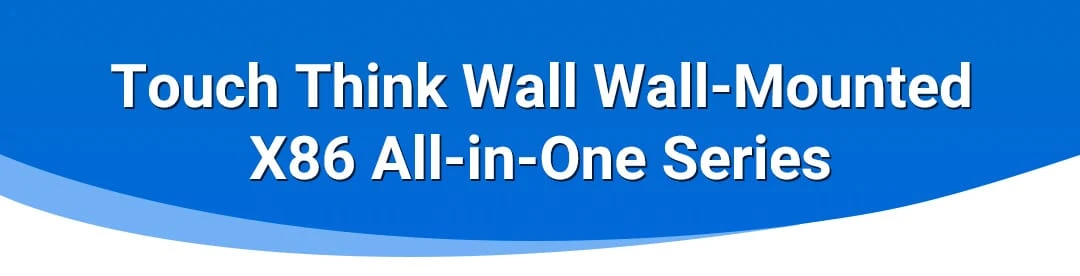 Wall-mounted-X86-All-in-one-PC_01-TouchThink IPC Manufacturing